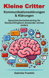 Kleine Critter — Kommunikationsstörungen & Klärungen