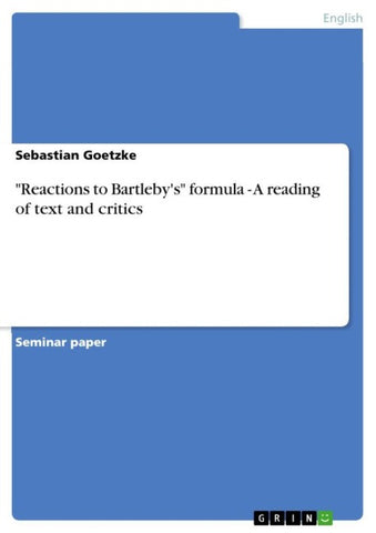 "Reactions to Bartleby's" formula - A reading of text and critics