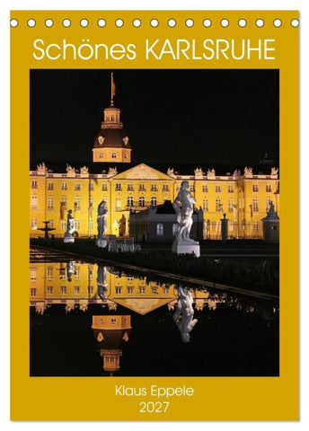 Schönes Karlsruhe (Tischkalender 2027 DIN A5 hoch), CALVENDO Monatskalender