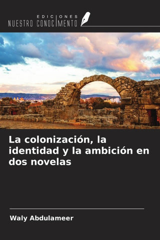La colonización, la identidad y la ambición en dos novelas