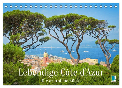 Lebendige Cote d'Azur: Die azurblaue Küste (Tischkalender 2027 DIN A5 quer), CALVENDO Monatskalender