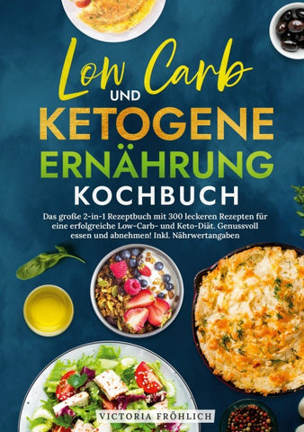 Low Carb und Ketogene Ernährung Kochbuch