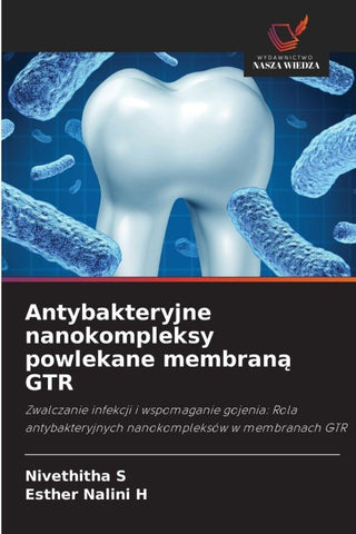 Antybakteryjne nanokompleksy powlekane membran¿ GTR