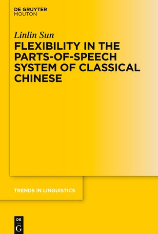 Flexibility in the Parts-of-Speech System of Classical Chinese