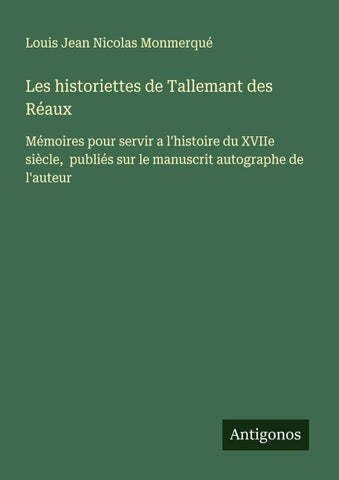 Les historiettes de Tallemant des Réaux