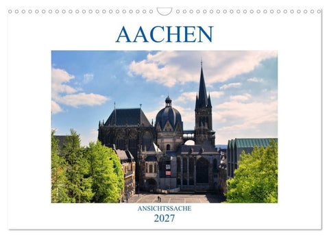 Aachen - Ansichtssache (Wandkalender 2027 DIN A3 quer), CALVENDO Monatskalender