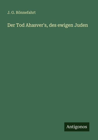 Der Tod Ahasver's, des ewigen Juden