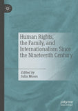 Human Rights, the Family, and Internationalism Since the Nineteenth Century