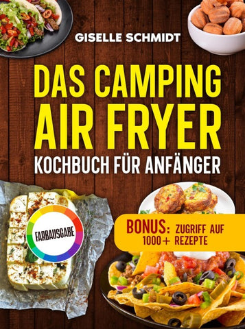 Das Camping Airfryer-Kochbuch für Anfänger