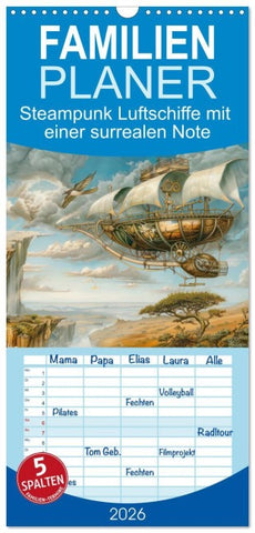 Familienplaner 2026 - Steampunk Luftschiffe mit einer surrealen Note mit 5 Spalten (Wandkalender, 21 x 45 cm) CALVENDO