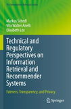 Technical and Regulatory Perspectives on Information Retrieval and Recommender Systems
