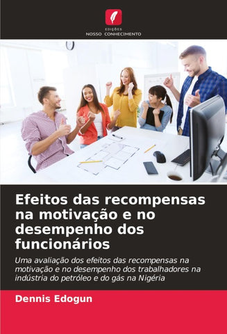 Efeitos das recompensas na motivação e no desempenho dos funcionários