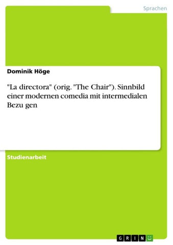 "La directora" (orig. "The Chair"). Sinnbild einer modernen comedia mit intermedialen Bezu¿gen