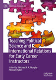 Teaching Political Science and International Relations for Early Career Instructors