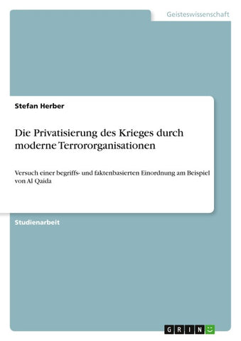 Die Privatisierung des Krieges durch moderne Terrororganisationen