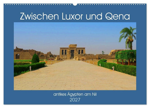 Zwischen Luxor und Qena - antikes Ägypten am Nil (Wandkalender 2027 DIN A2 quer), CALVENDO Monatskalender