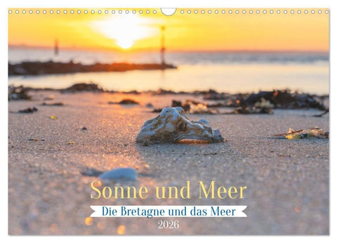 Die Bretagne - Sonne und das Meer (Wandkalender 2026 DIN A3 quer), CALVENDO Monatskalender