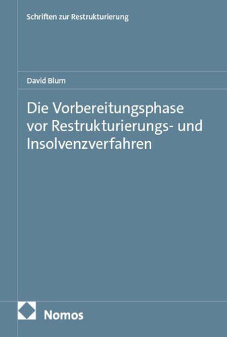 Die Vorbereitungsphase vor Restrukturierungs- und Insolvenzverfahren