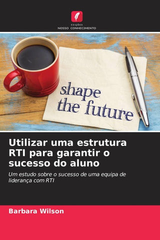 Utilizar uma estrutura RTI para garantir o sucesso do aluno