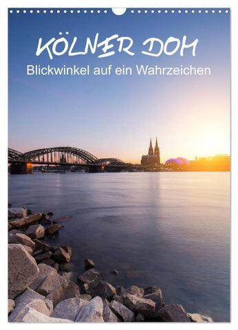 Kölner Dom - Blickwinkel auf ein Wahrzeichen (Wandkalender 2027 DIN A3 hoch), CALVENDO Monatskalender