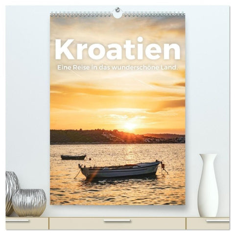 Kroatien - Eine Reise in das wunderschöne Land. (hochwertiger Premium Wandkalender 2027 DIN A2 hoch), Kunstdruck in Hochglanz