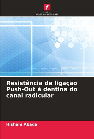 Resistência de ligação Push-Out à dentina do canal radicular