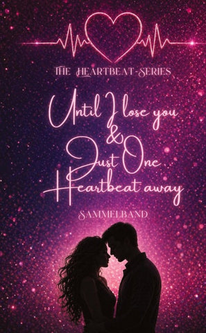 Sammelband Until I lose you & Just One Heartbeat away