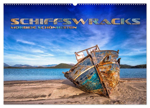 Schiffswracks - morbide Schönheiten (Wandkalender 2027 DIN A2 quer), CALVENDO Monatskalender
