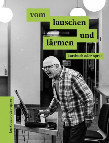 vom lauschen und lärmen