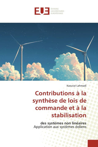 Contributions à la synthèse de lois de commande et à la stabilisation