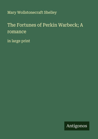 The Fortunes of Perkin Warbeck; A romance