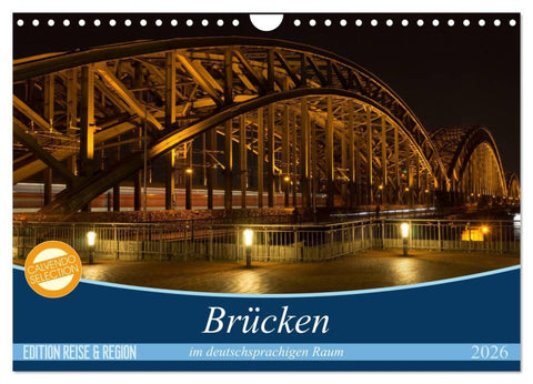 Brücken im deutschsprachigen Raum (Wandkalender 2026 DIN A4 quer), CALVENDO Monatskalender