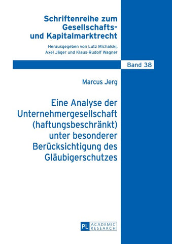 Eine Analyse der Unternehmergesellschaft (haftungsbeschränkt) unter besonderer Berücksichtigung des Gläubigerschutzes