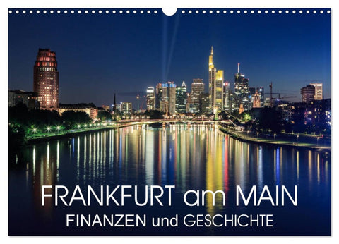 Frankfurt am Main - Finanzen und Geschichte (Wandkalender 2026 DIN A3 quer), CALVENDO Monatskalender