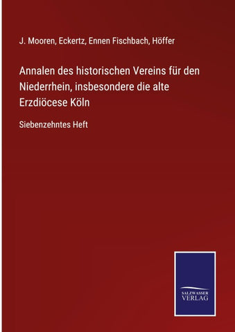 Annalen des historischen Vereins für den Niederrhein, insbesondere die alte Erzdiöcese Köln