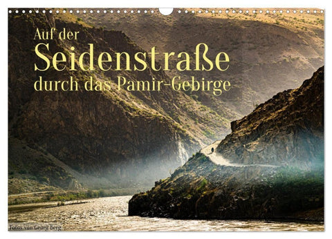 Auf der Seidenstraße durch das Pamir-Gebirge (Wandkalender 2027 DIN A3 quer), CALVENDO Monatskalender