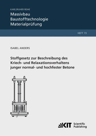 Stoffgesetz zur Beschreibung des Kriech- und Relaxationsverhaltens junger normal- und hochfester Betone