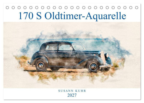 170 S Oldtimer-Aquarelle (Tischkalender 2027 DIN A5 quer), CALVENDO Monatskalender