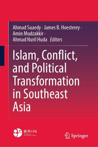 Islam, Conflict, and Political Transformation in Southeast Asia