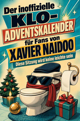 Der inoffizielle Klo-Adventskalender für Fans von Xavier Naidoo