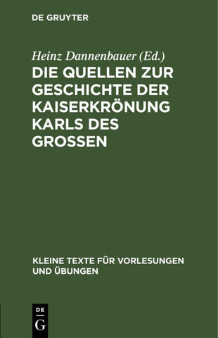 Die Quellen zur Geschichte der Kaiserkrönung Karls des Grossen