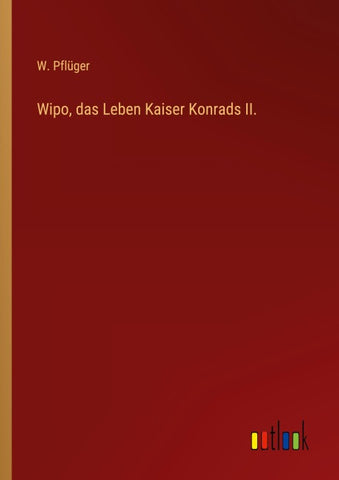 Wipo, das Leben Kaiser Konrads II.