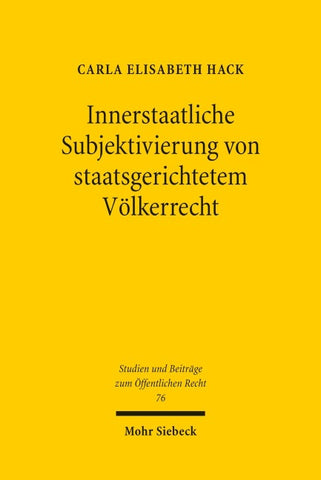 Innerstaatliche Subjektivierung von staatsgerichtetem Völkerrecht