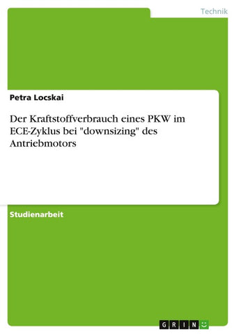 Der Kraftstoffverbrauch eines PKW im ECE-Zyklus bei "downsizing" des Antriebmotors
