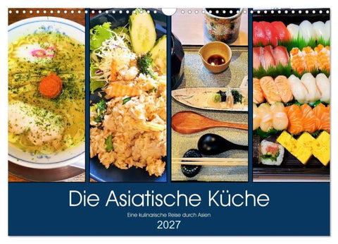 Die Asiatische Küche - Eine kulinarische Reise durch Asien (Wandkalender 2027 DIN A3 quer), CALVENDO Monatskalender