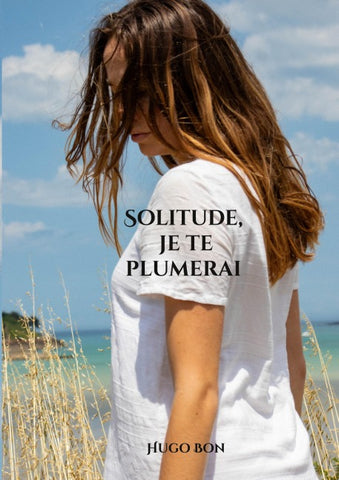 Solitude, je te plumerai