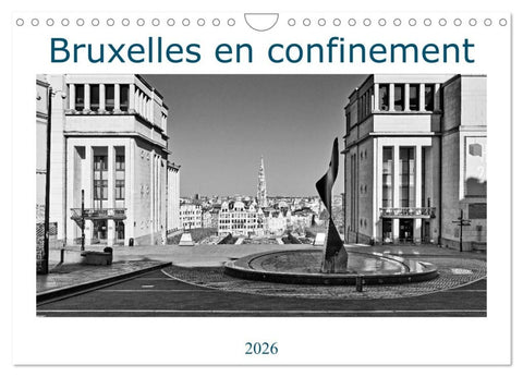 Bruxelles en confinement (Calendrier mural 2026 DIN A4 vertical), CALVENDO calendrier mensuel