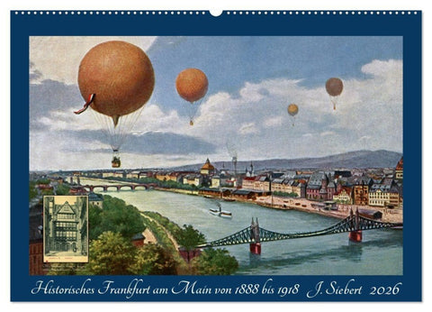 Historisches Frankfurt am Main von 1888 bis 1918 (Wandkalender 2026 DIN A2 quer), CALVENDO Monatskalender