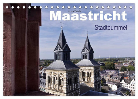 Maastricht - Stadtbummel (Tischkalender 2026 DIN A5 quer), CALVENDO Monatskalender