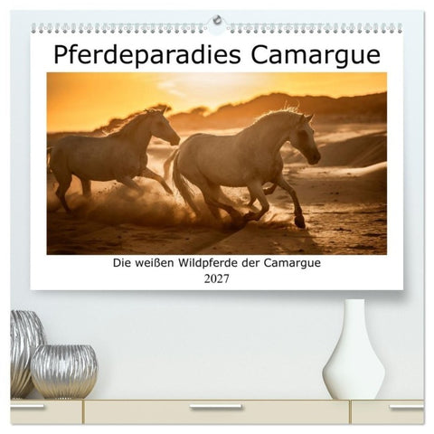 Pferdeparadies Camargue (hochwertiger Premium Wandkalender 2027 DIN A2 quer), Kunstdruck in Hochglanz